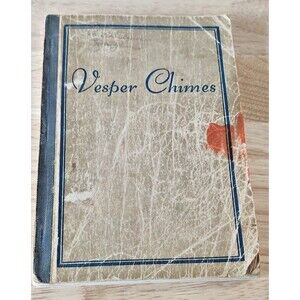 Antique Book Vesper Chimes Religious Christian Hymns Jesus Thanksgiving Baptism